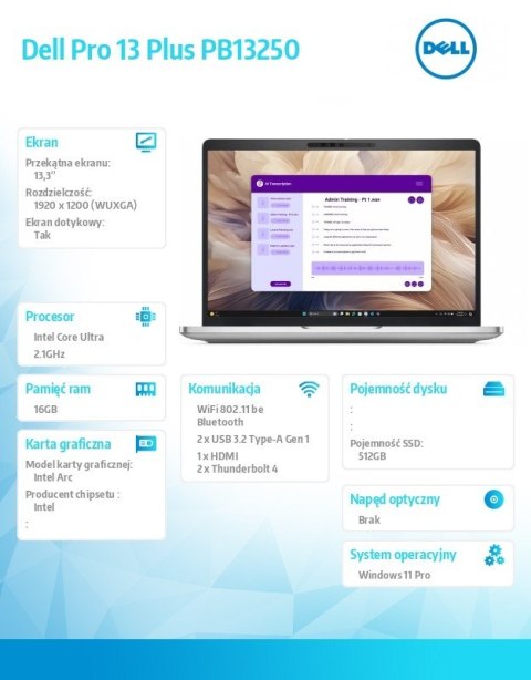 Dell Laptop Dell Pro 13 Plus PB13250 W11P Ultra 5 236V/16GB/512GB CL25/13.3 FHD+Touch/Arc/FgrPr&SmtCd/FHD/IRCam/Mic/WLAN only+BT/Bckl