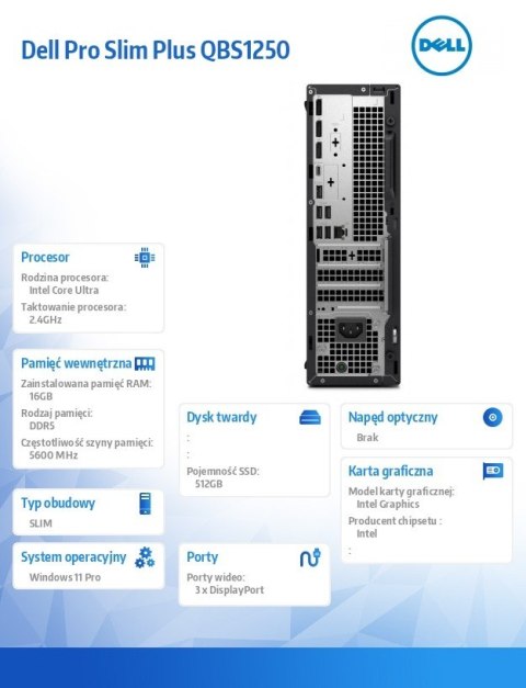 Dell Komputer Dell Pro Slim Plus QBS1250 W11Pro U7 265/16GB/512GB/Integrated/WLAN + BT/Wireless Kb & Mouse/260W/3YPS