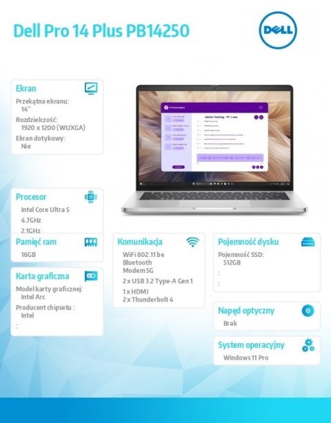 Dell Laptop Dell Pro 14 Plus PB14250 W11P U5-236V/16GB|512GB CL25/FgrPr&SmtCd/IR Cam&Mic/5G LTE+BT/14.0 FHD+/BcklKb/3C/vPro/3YPS